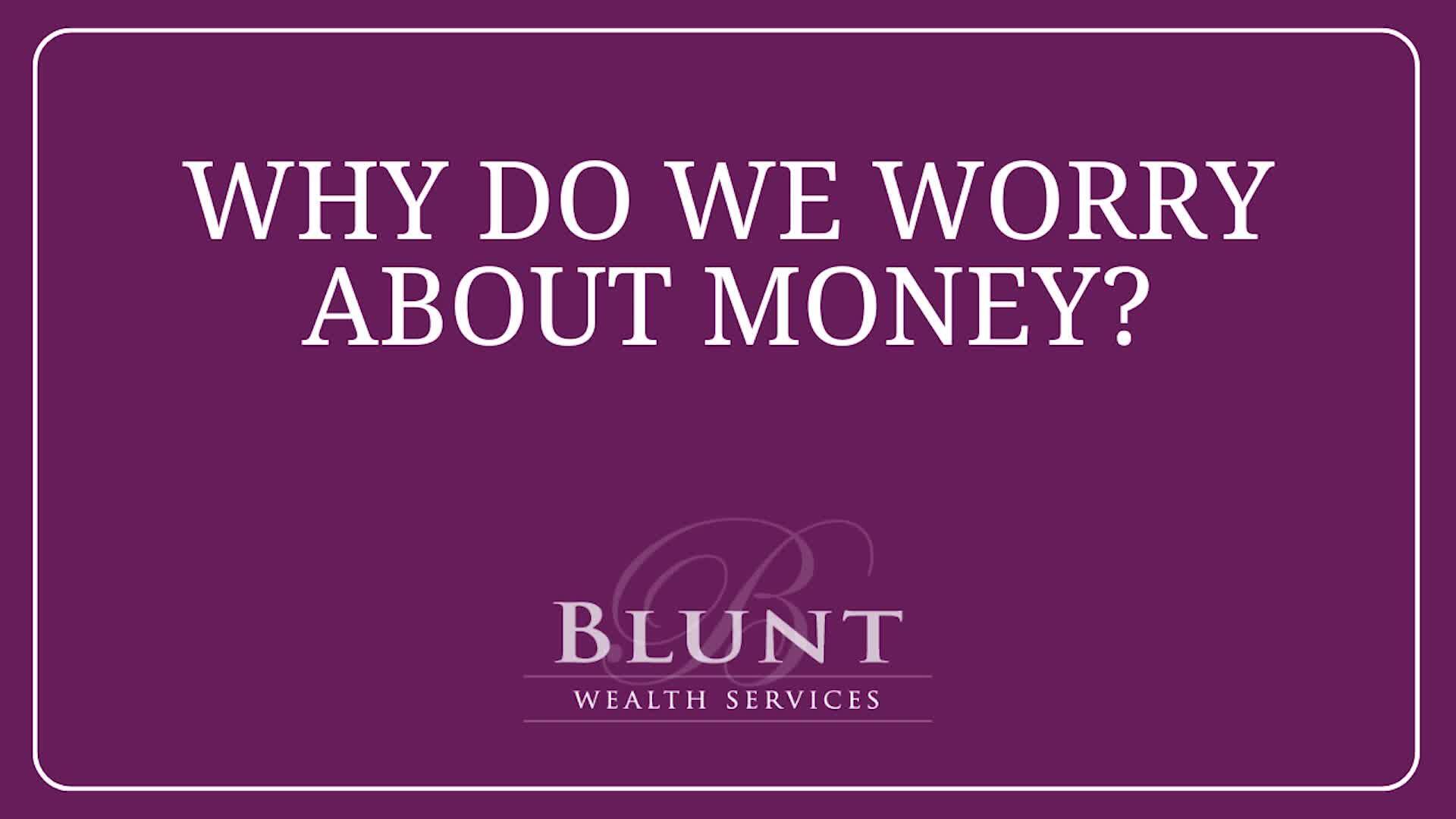 Why Do We Worry About Money?